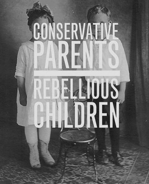 Conservative parents rebellious children