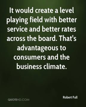 It would create a level playing field with better service and better ...