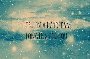 Group of: Lost in a daydream, longing for you | We Heart It