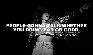 Rihanna Quotes About Love Tumblr Rihanna quotes about haters