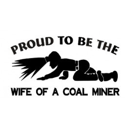 Proud Wife Of A Coal Miner Decal