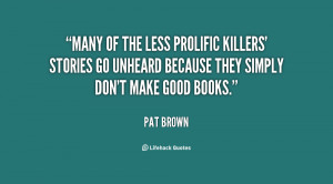 Many of the less prolific killers' stories go unheard because they ...