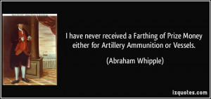 ... Money either for Artillery Ammunition or Vessels. - Abraham Whipple
