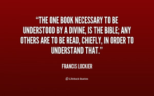 quote-Francis-Lockier-the-one-book-necessary-to-be-understood-198081 ...