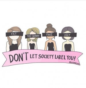 Don’t let society label you.