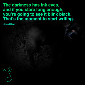 The darkness has ink eyes, and if you stare long enough, you’re ...
