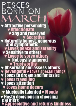 Pisces March baby... Although, I've never been revengeful at all!