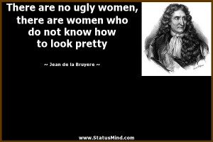 ... know how to look pretty - Jean de la Bruyere Quotes - StatusMind.com