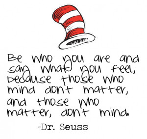 Dr. Seuss quote to live by!