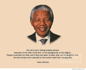 nelson-mandela-quotes-no-one-is-born-hating