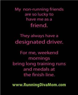 My non-running friends are so lucky to have me as a friend. They ...