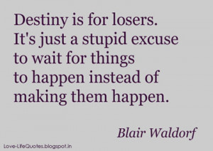 Destiny is for losers.