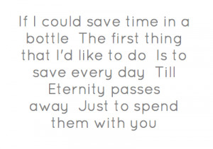 If I could save time in a bottleThe first thing