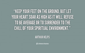 quote-Arthur-Helps-keep-your-feet-on-the-ground-but-63531.png