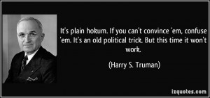 ... Pictures if you can t convince them confuse them harry s truman