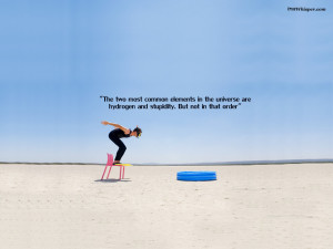 Hydrogen and stupidity