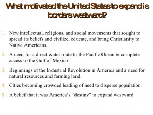 What motivated the United States to expand is borders westward? New ...