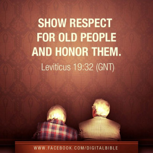 Leviticus 19:32 https://www.facebook.com/DigitalBible/photos ...