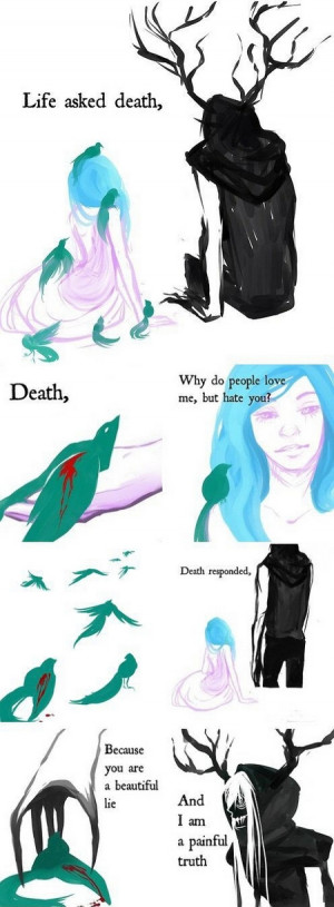 Life Asked Death: Why Do People Love Me But Hate You?
