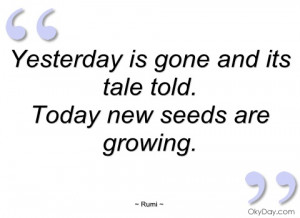 yesterday is gone and its tale told rumi