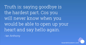 ... know when you would be able to open up your heart and say hello again