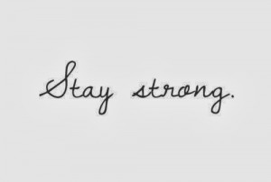 stay strong stay strong
