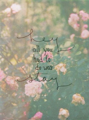 all you had to do was stay