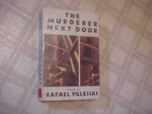 First Edition 1990 Book The Murderer Next Door by Rafael Yglesias