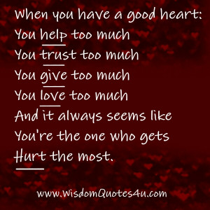 Never get tired of doing good. Still worth having a big heart.