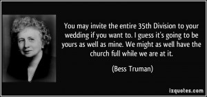 More Bess Truman Quotes