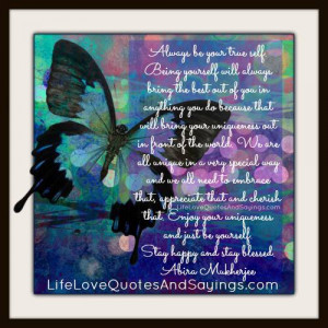 Always be your true self.