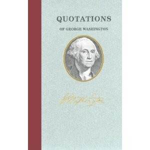 Quotations of George Washington (Great American Quote Books)