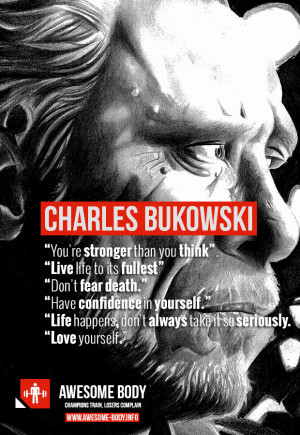 Charles Bukowski Quotes | You are stronger than you think | Best quote