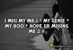 miss my Mr.J * my Genie * my boo * hope ur missing me 2 #