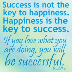 Success Is Not The Key To Happiness