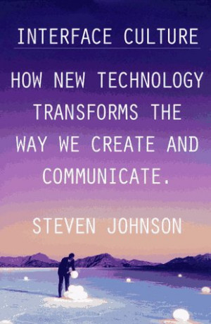 Interface Culture: How New Technology Transforms the Way We Create and