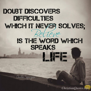 Charles Spurgeon Quote – Doubt Kills but Faith Delivers Personal ...