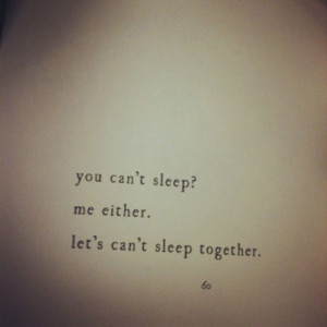 ... Can’t Sleep Me Either Let’s Can’t Sleep Together - Books Quotes