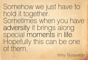 ... Special Moments In Life. Hopefully This Can Be One Of Them. - Vinny