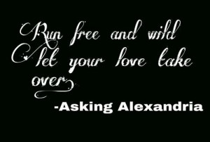 Asking Alexandria Quotes Run Free Asking alexandria, run