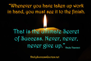 The secret of our success is that we never, never give up.
