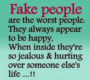 Fake people are the worst people