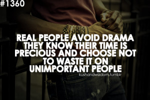 stop the drama, don't waste your precious time