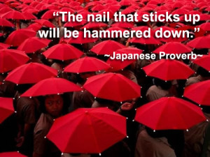 , this ancient Japanese proverb continues in current Japanese culture ...