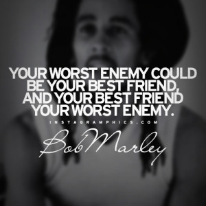 Your Worst Enemy Bob Marley Quote Graphic