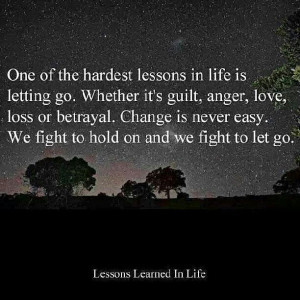 Letting goWords Of Wisdom, Lifelessons, Remember This, Hardest Lessons ...