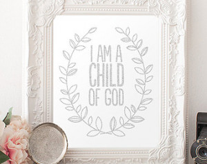 Quote Print 8x10 Instant Download I Am A Child Of God Nursery Quote ...