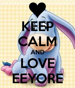 Keep Calm And Love Eeyore Carry Image Generator