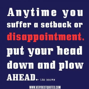 uplifting quotes anytime you suffer a setback or disappointment put ...