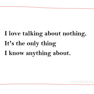 ... Quotes, I love talking about nothing it’s the only thing I know